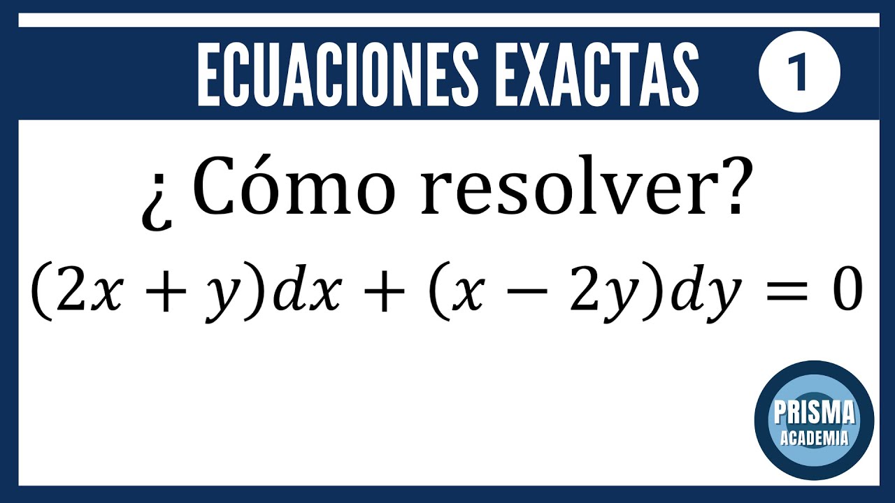 ECUACIONES DIFERENCIALES EXACTAS // EJERCICIO 1 // CURSO COMPLETO DE ECUACIONES DIFERENCIALES