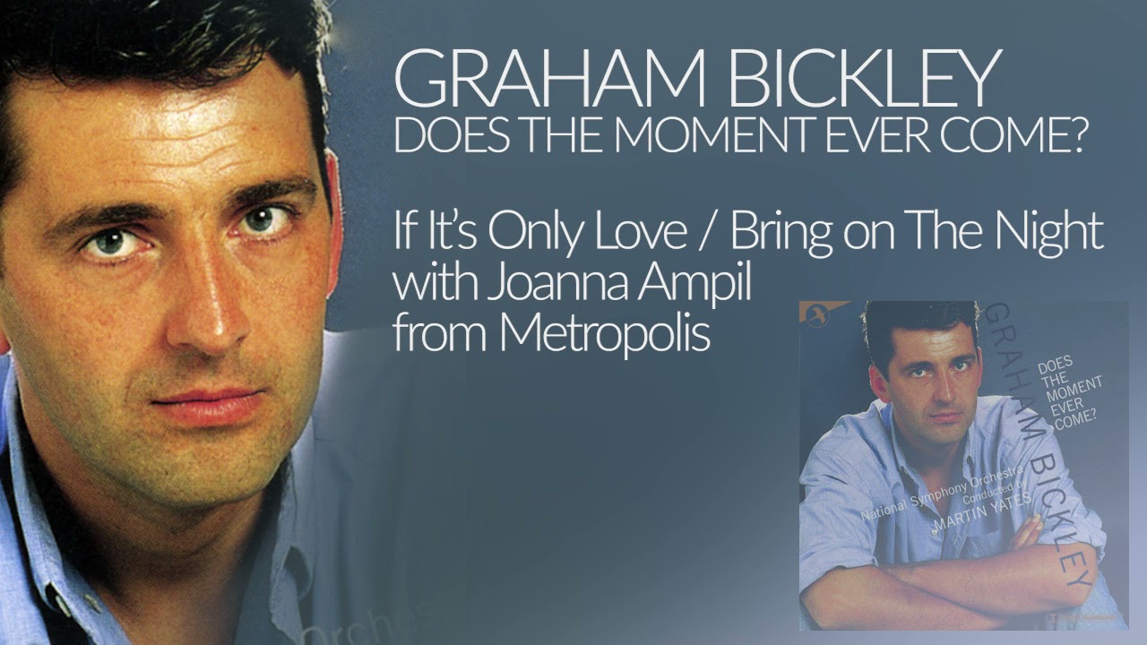 Graham Bickley and Joanna Ampil IF ITS ONLY LOVE / BRING ON THE NIGHT.