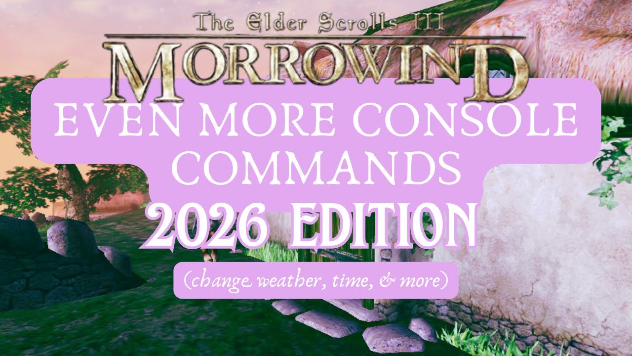 Even MORE Morrowind Console Commands (2026 Edition)