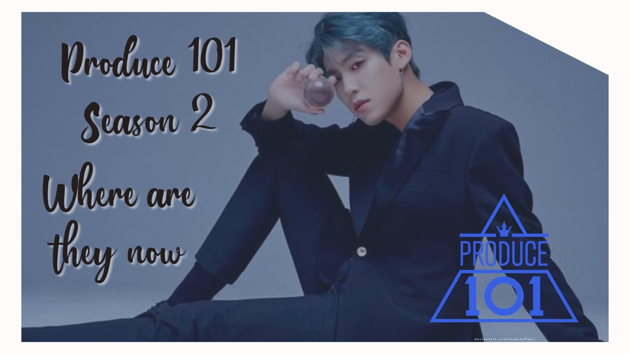 PRODUCE 101 SEASON 2: WHERE ARE THEY NOW (2020)