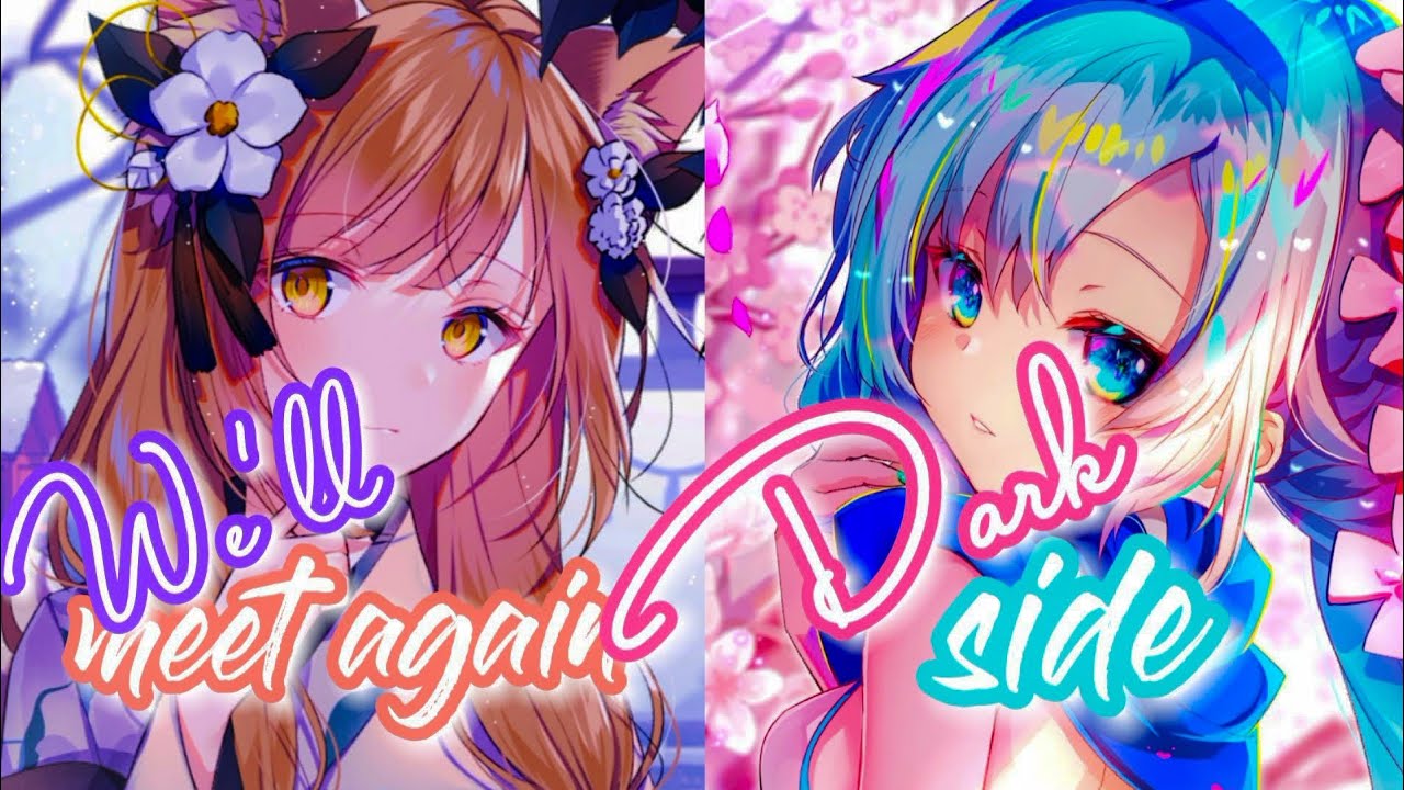 Nightcore - We'll Meet Again x Darkside (Switching Vocals)