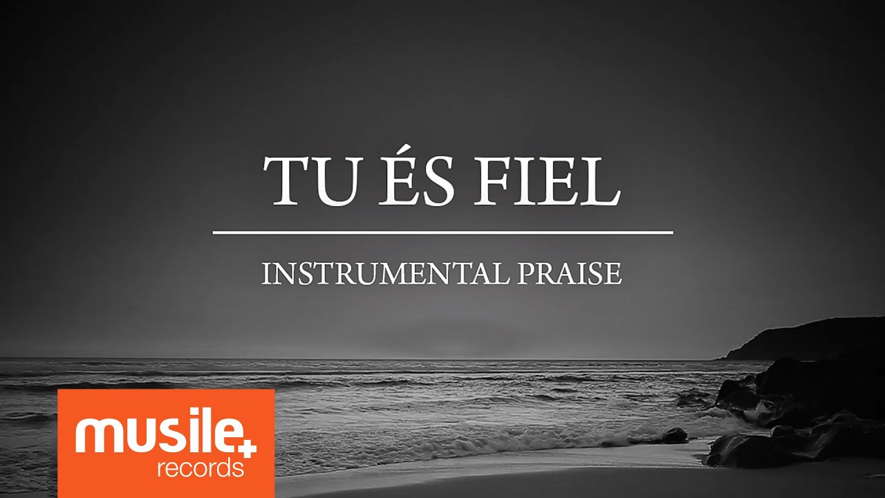 Tu És Fiel - Instrumental Praise