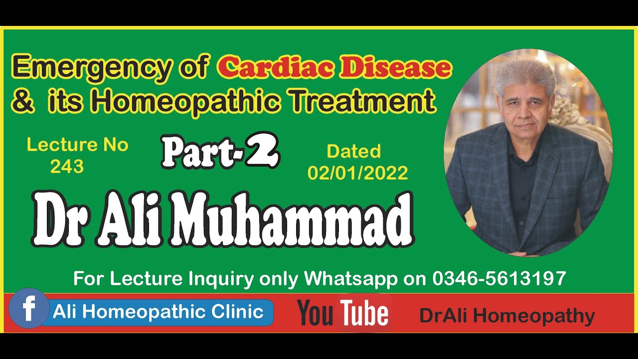 Dr Ali Muhammad | Cardiac Diseases & its Homeopathic Treatment | Lecture No 243| Dated 02-01-2022