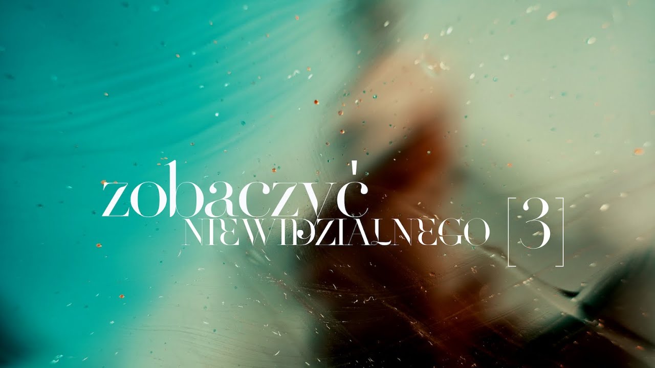 Zobaczyć Niewidzialnego [#03] B&oacute;g zaprasza do innego świata