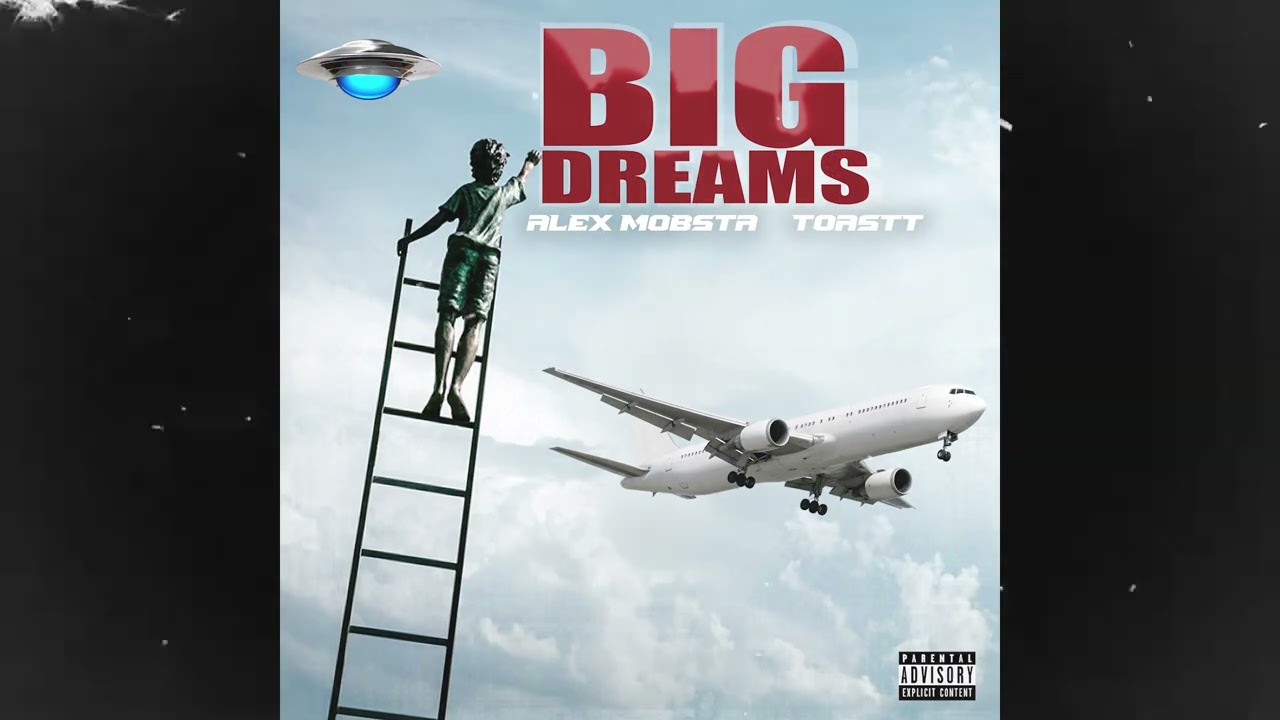 Alex Mobsta ,Toastt - Big Dreams (Official Audio)