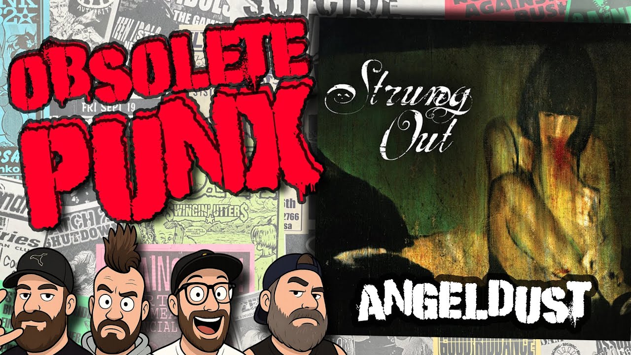 Strung Out - Angeldust - An Obsolete Punx Reaction & Review