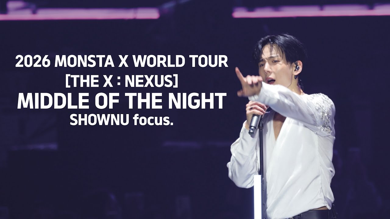 2026 MONSTA X WORLD TOUR [THE X : NEXUS] 260131 중콘 | 몬스타엑스 - MIDDLE OF THE NIGHT | SHOWNU focus.