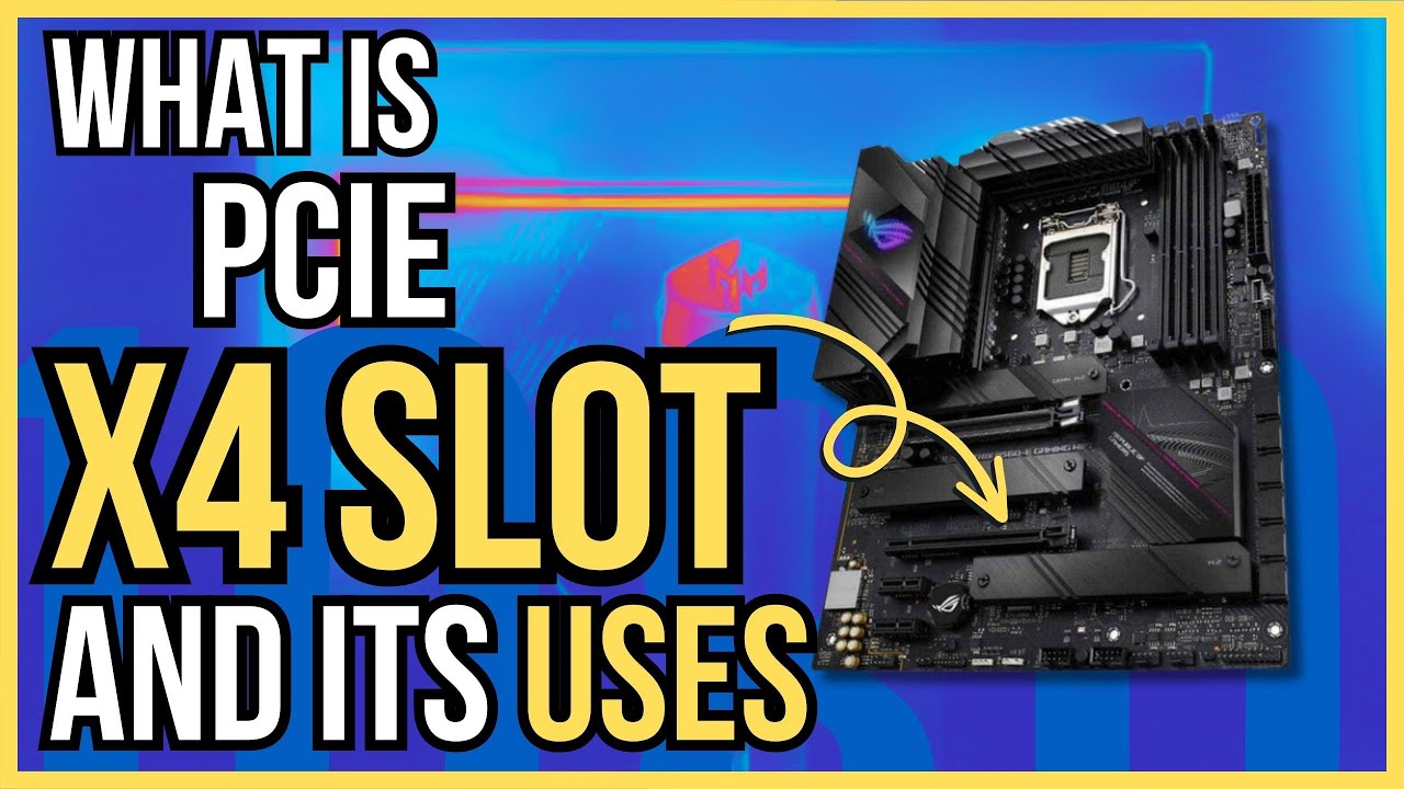What is PCIe x4 Slot | X4 Slot Uses