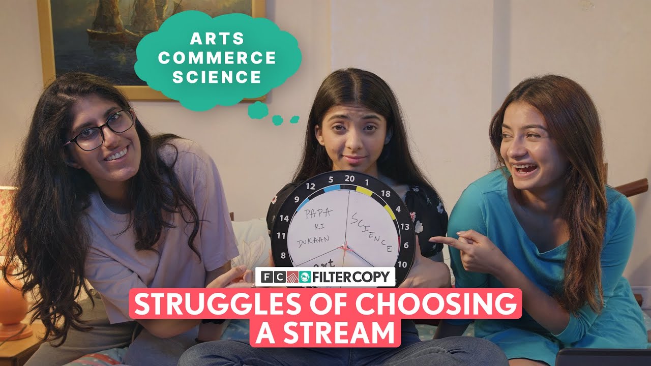 FilterCopy | Struggles Of Choosing A Stream | Ft. Devishi Madaan, Nidhi Shetty & Sanam Buxani