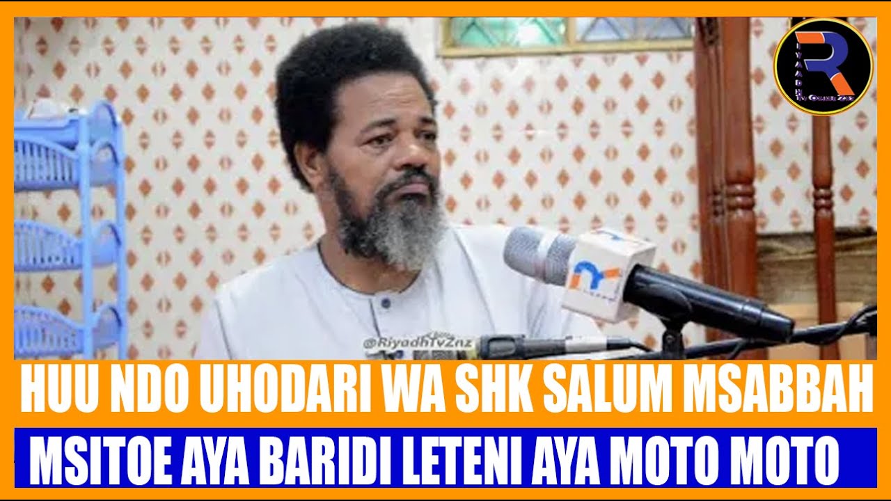 #LIVE​​​🔴 HUU NDO UHODARI WA SHK SALUM MSABAH | MSITOE AYA BARIDI LETENI AYA MOTO MOTO | FATWA NGUMU