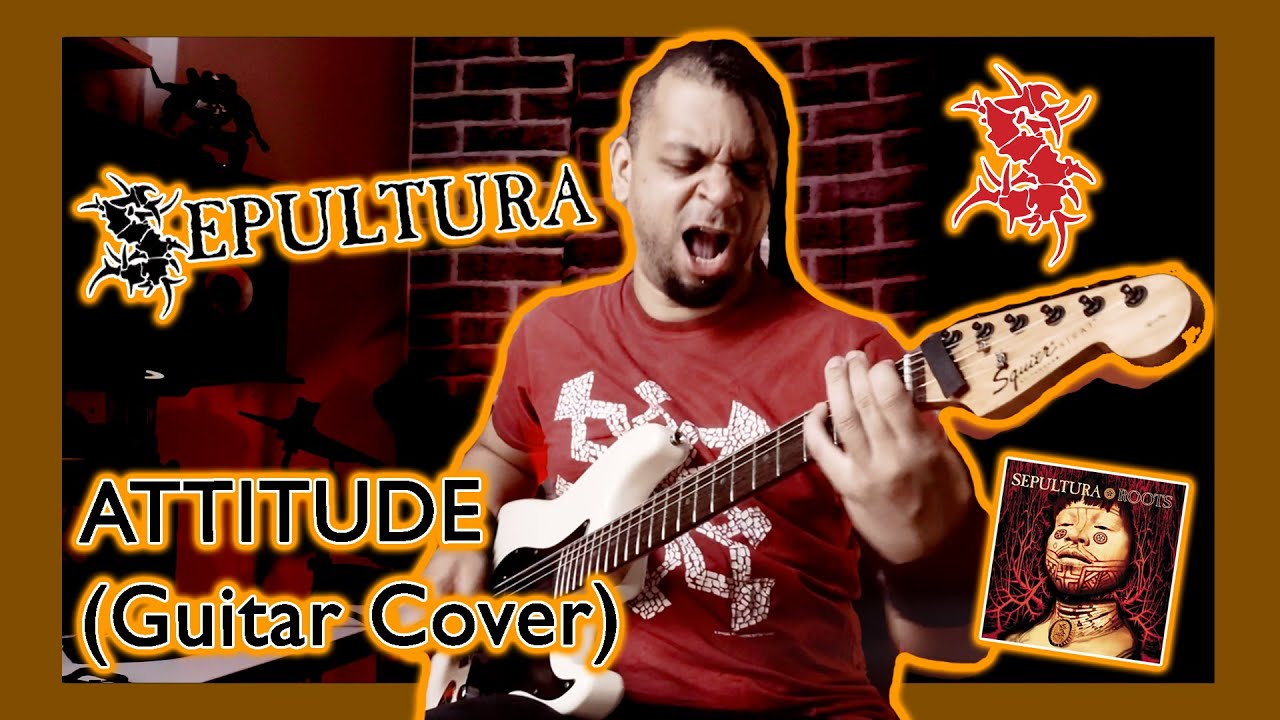 SEPULTURA - Attitude (Guitar Cover) || LUIS FERRAZ