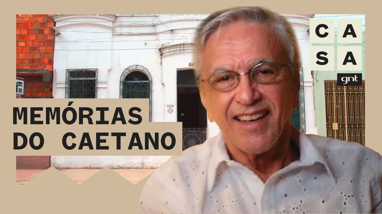 Caetano Veloso relembra histórias da casa de sua família na cidade de Santo Amaro, na Bahia | Lar