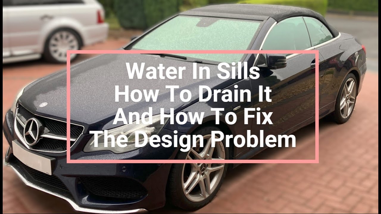 Mercedes Coupe & Convertible Water In Sills, Drain it & FIX IT
