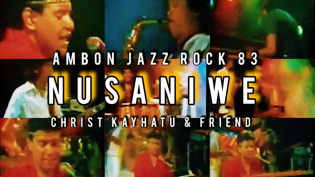 Nusaniwe / Christ Kayhatu & Friend (Ambon Jazz Rock 83)