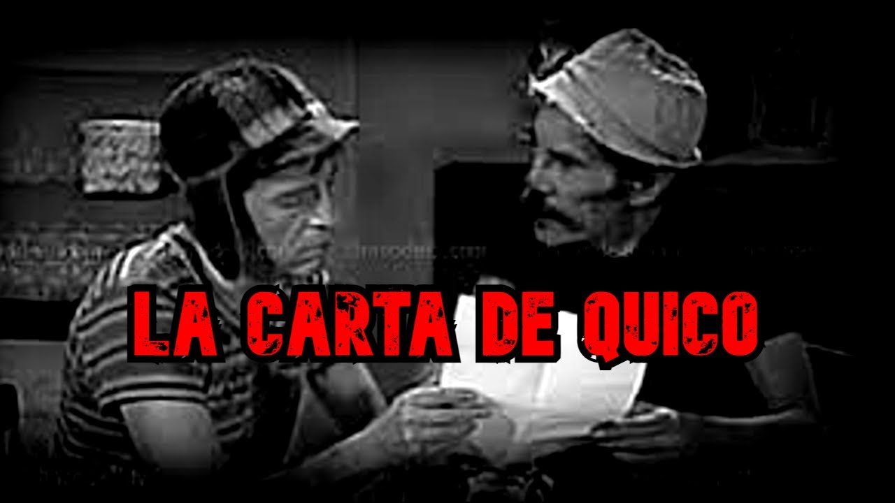 Creepypasta del Chavo del 8 - La Carta de Despedida de Quico