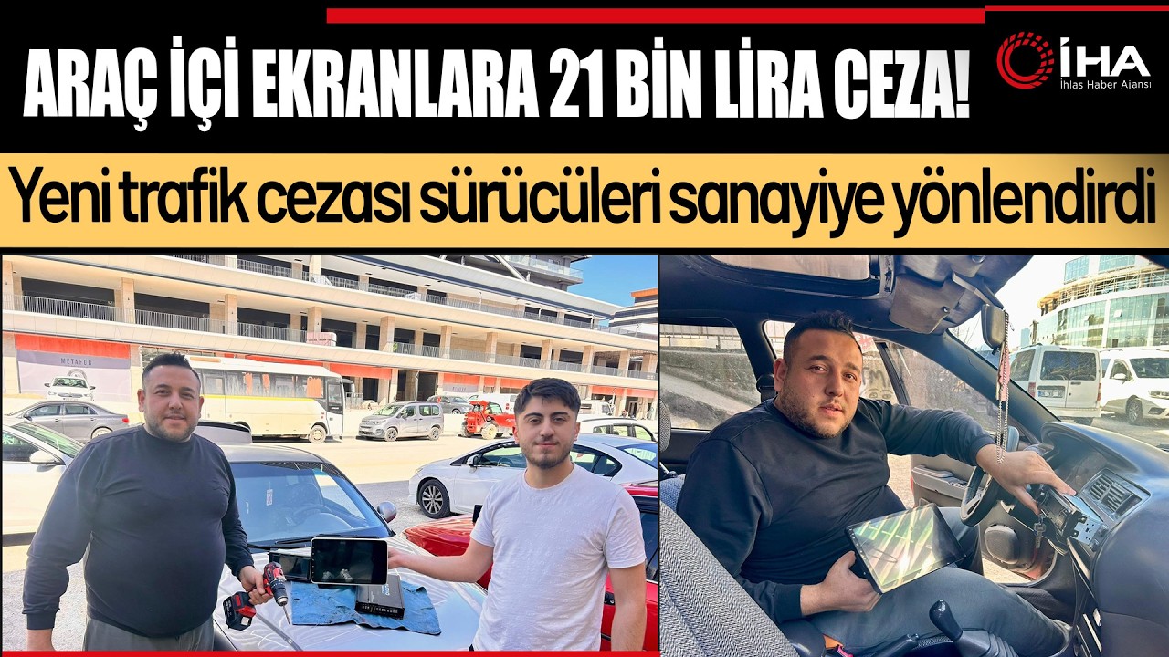 Dikkat : Araç İçi Multimedya Ekranlarına 21 Bin Lira Ceza Var!