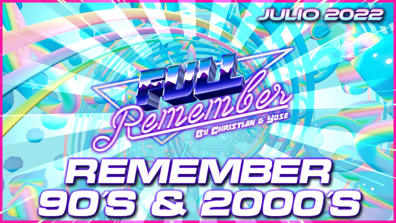 SESION REMEMBER 90 TEMAZOS JULIO 2022 - Cantaditas By Christian & Yose #remember #cantaditas #90s