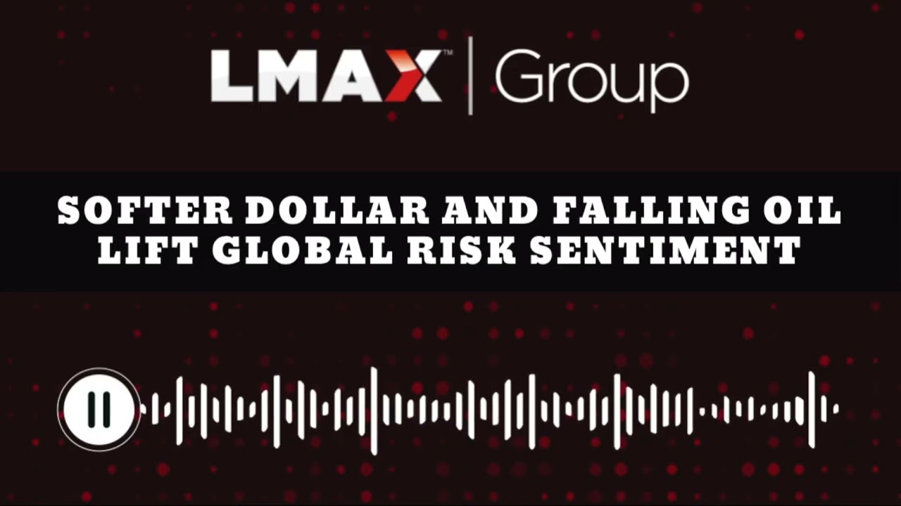 Softer Dollar and falling oil lift global risk sentiment