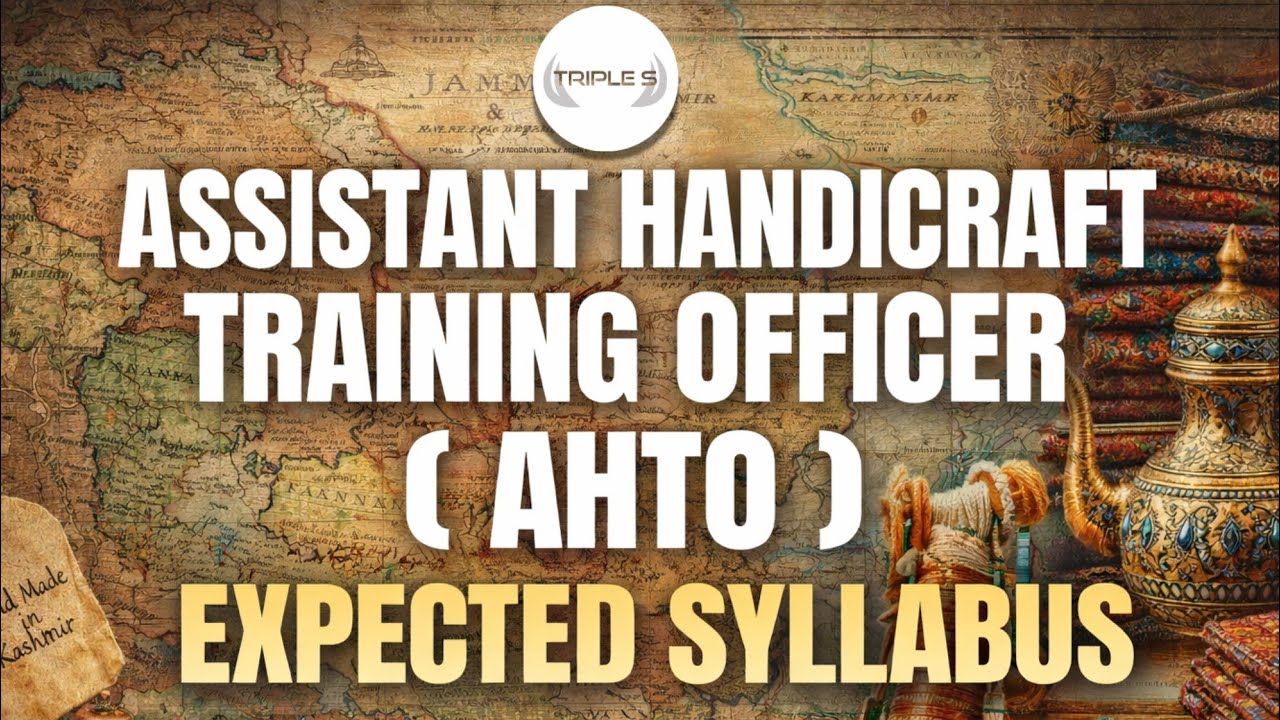 Assistant Handicraft/ Handloom Training Officer (AHTO) - Expected Syllabus @TripleSClasses 
