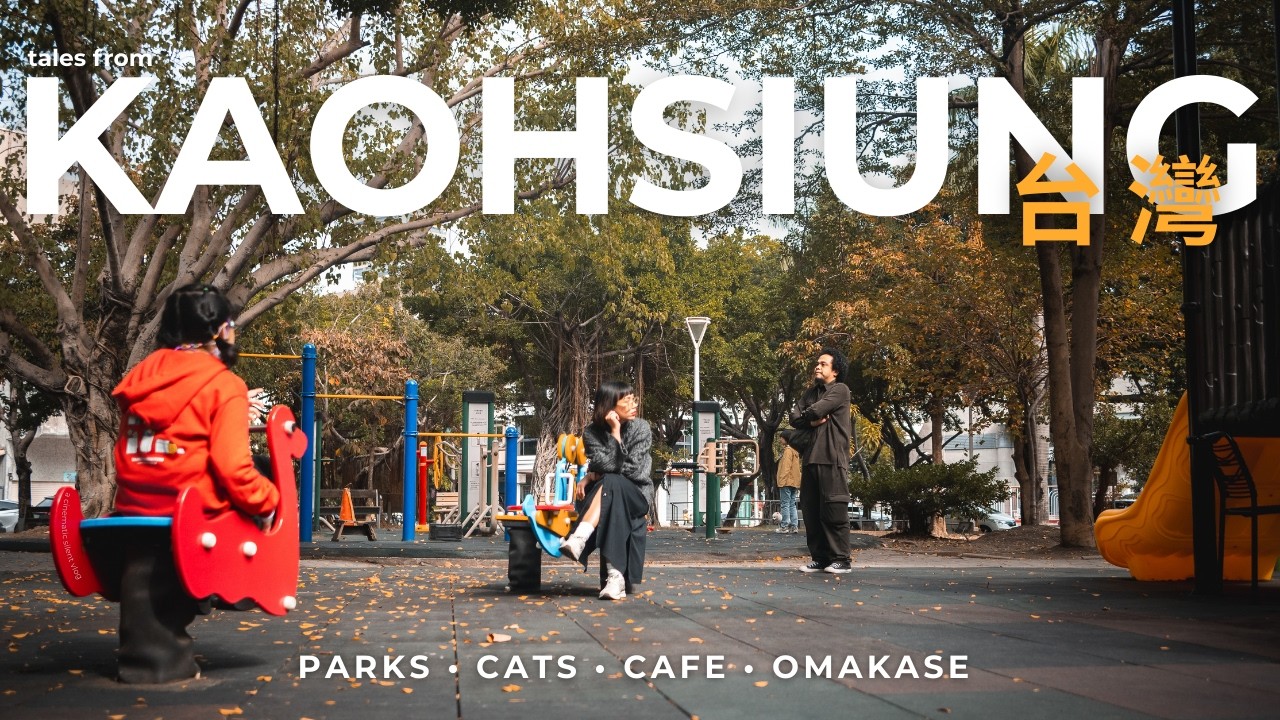 Taiwan Travel Vlog | Kaohsiung: Parks • Cats • Cafe • Omakase