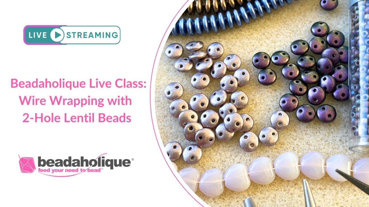 Beadaholique Live Class: Wire Wrapping with 2-Hole Lentil Beads