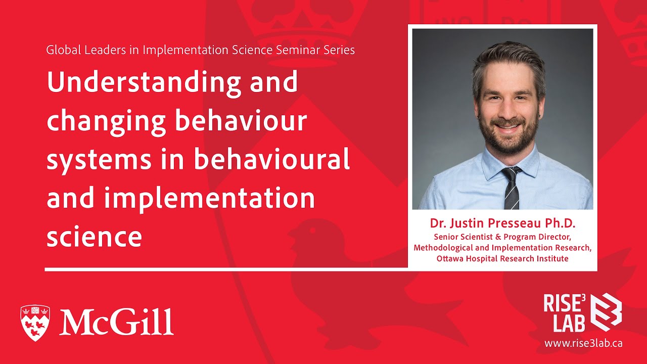 Dr Justin Presseau: Understanding and Changing Behaviour Systems | McGill RISE³ LAB Seminar