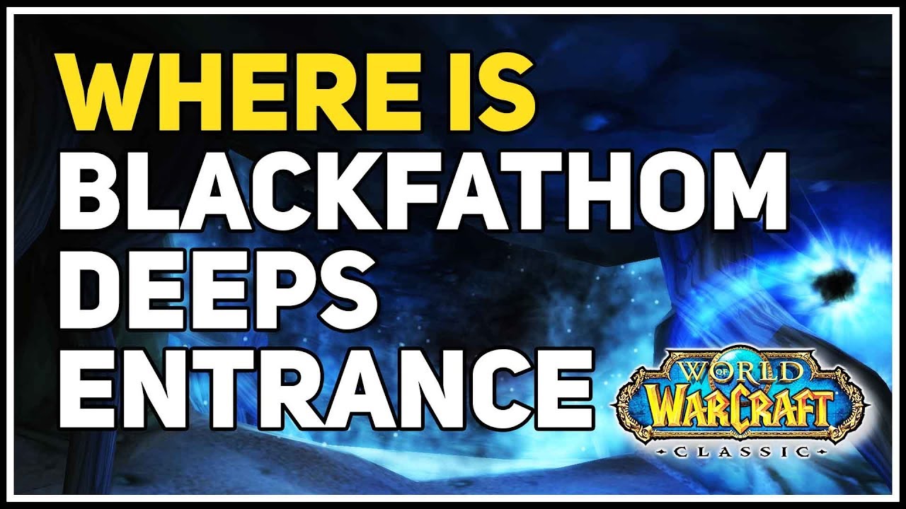 Where is Blackfathom Deeps Entrance WoW Classic
