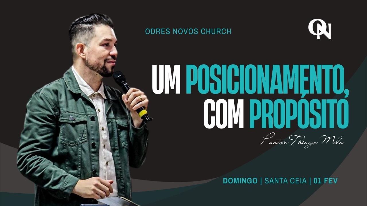 UM POSICIONAMENTO COM PROPÓSITO - SANTA CEIA - PR. THIAGO MELO - 01/02/2026