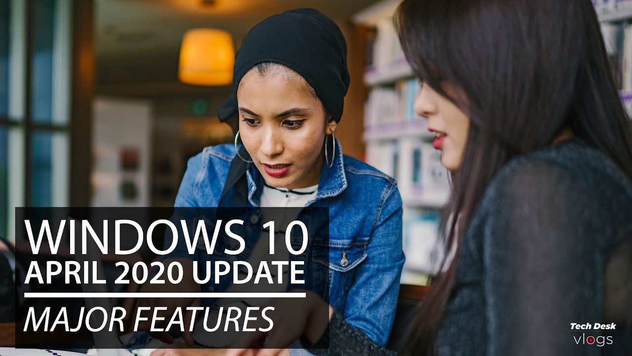 Windows 10 May 2020 Update (Version 2004) - 20H1  | New Major Features