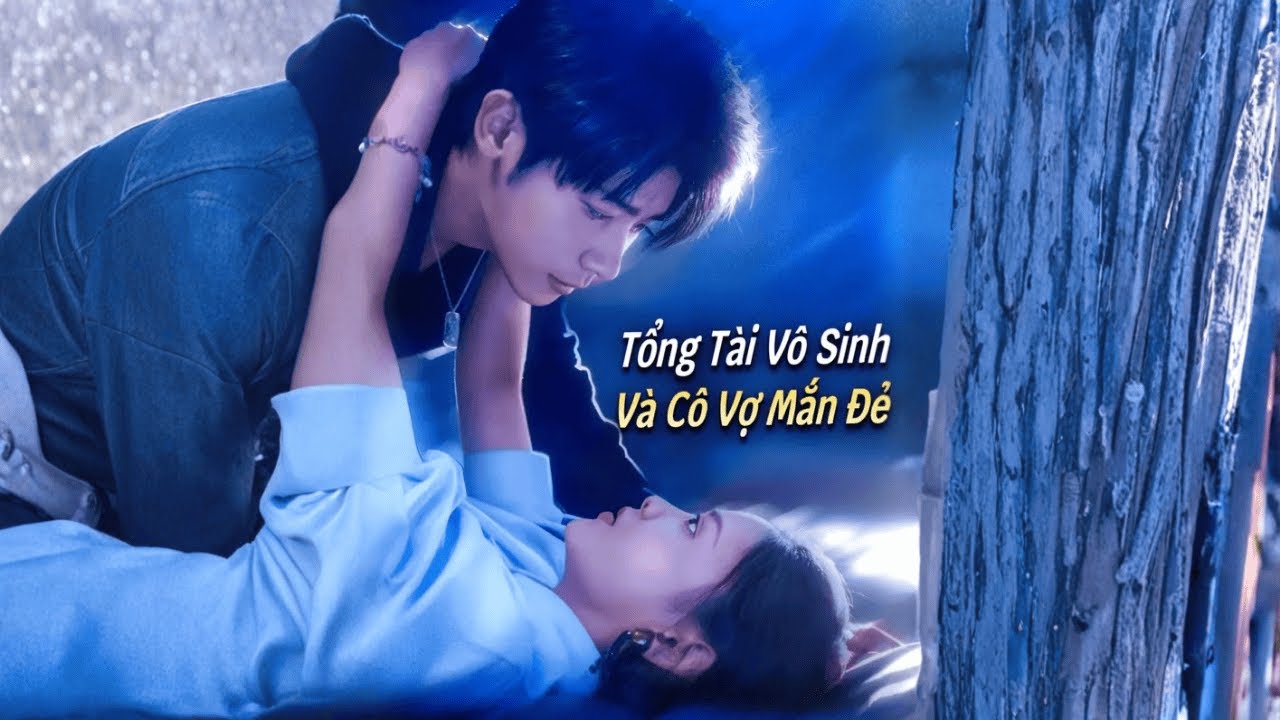 Tổng Tài Vô Sinh Và Cô Vợ Mắn Đẻ | Cô vợ mắn đẻ khiến tổng tài vô sinh phải quay đầu