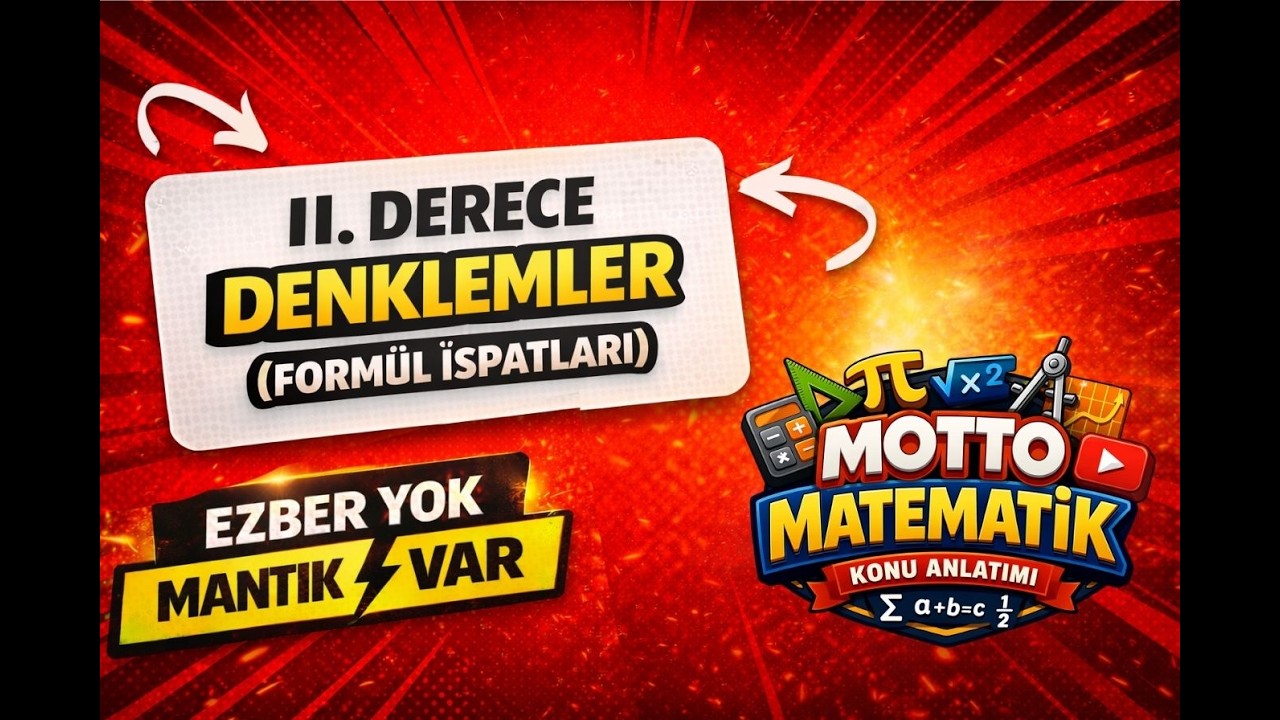 II. DERECE DENKLEMLER (FORMÜL İSPATLARI)