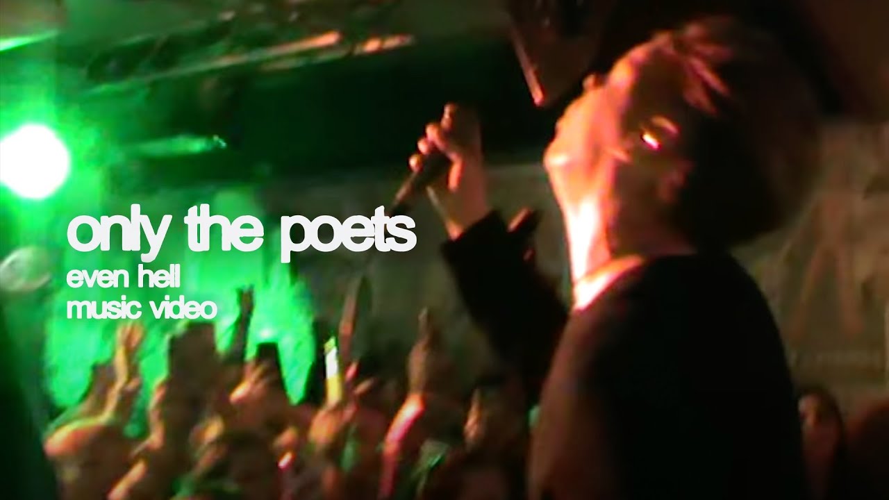 Only The Poets - Even Hell (Music Video)