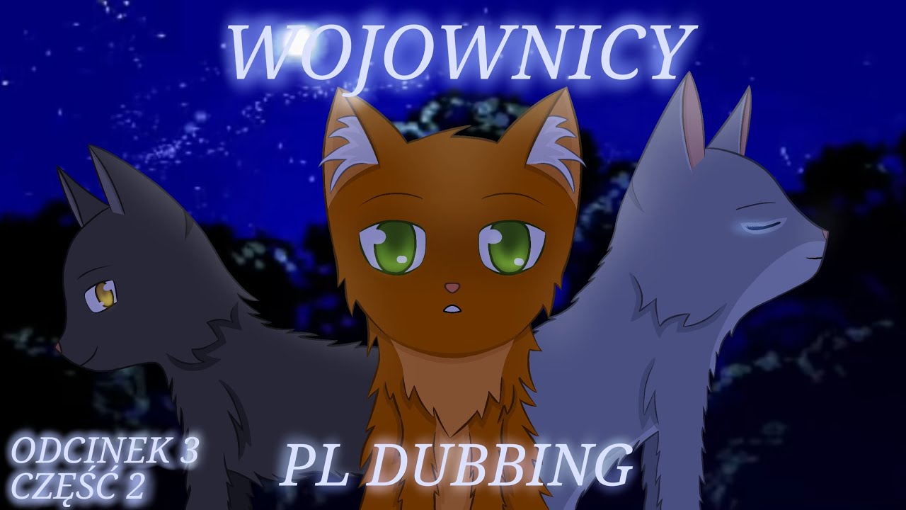 SSS Warrior Cats - Odcinek 3 Część 2 [Dubbing PL]