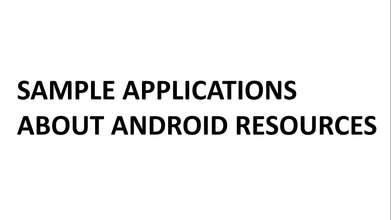 SAMPLE APPLICATIONS ABOUT ANDROID RESOURCES | Superb Madhu24