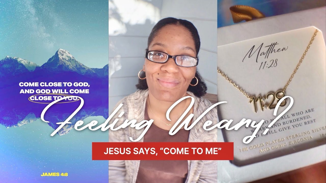 JESUS SAYS, “COME TO ME” | Matthew 11:28-30 