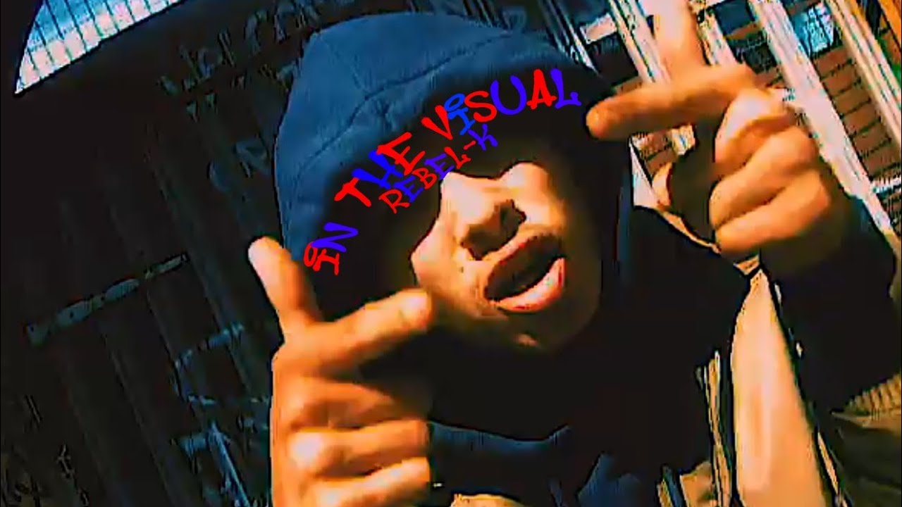 Rebel K - In The Visual (Official Music Video)