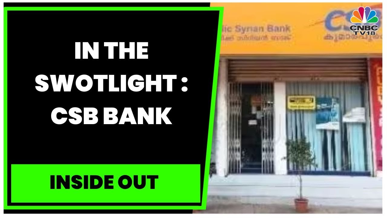 In The Swotlight : Tracking The Financials And Business Outlook Of CSB Bank | Inside Out | CNBC-TV18