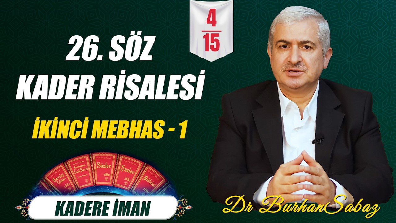 Kadere Dair Her Şey 4 | Canlı Risale-i Nur Müzakereleri - Kadere İman 26. Söz | Dr Burhan Sabaz