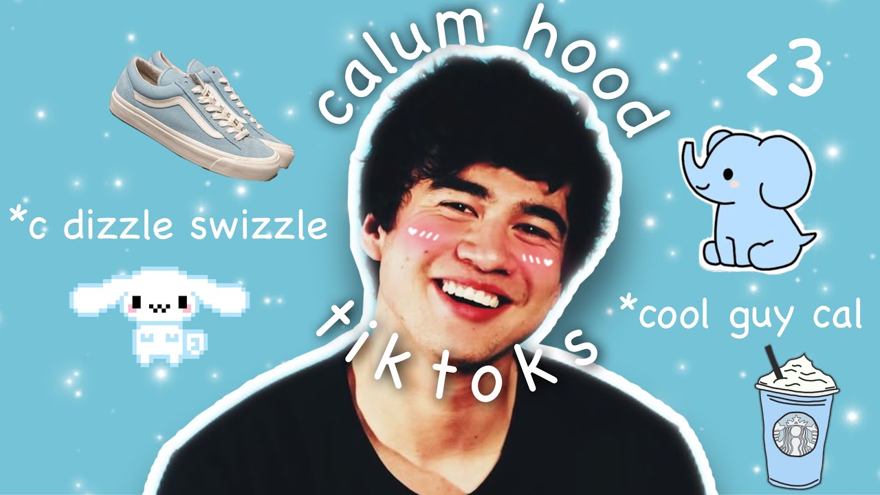 calum hood tiktoks bc i love cal so much