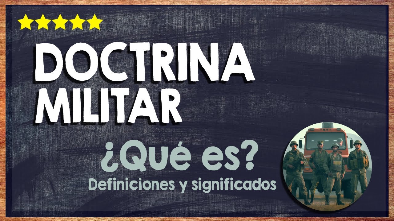 🙏 ¿Qué es la Doctrina Militar? - Conoce la Función y Principios de la Doctrina Militar 🙏