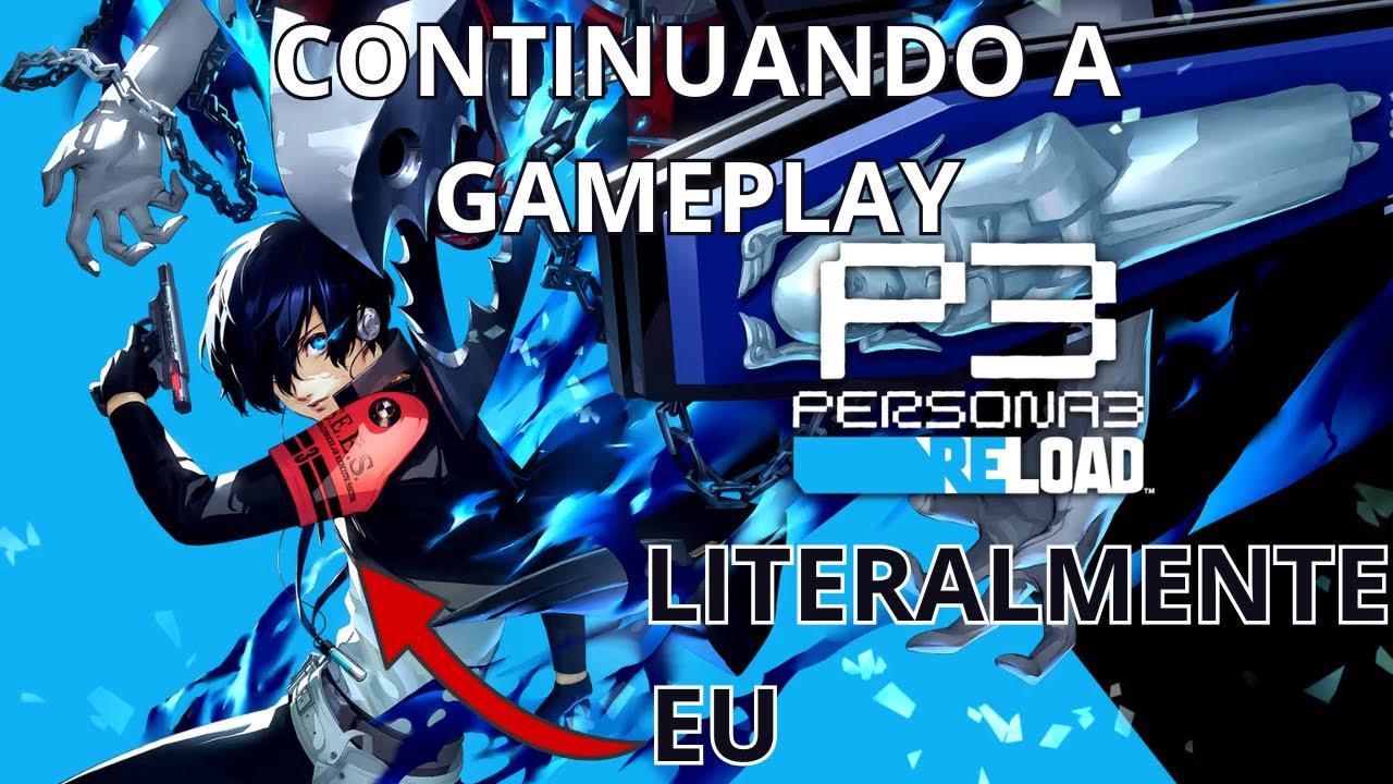 Persona 3 Reload: Literalmente eu ep.3