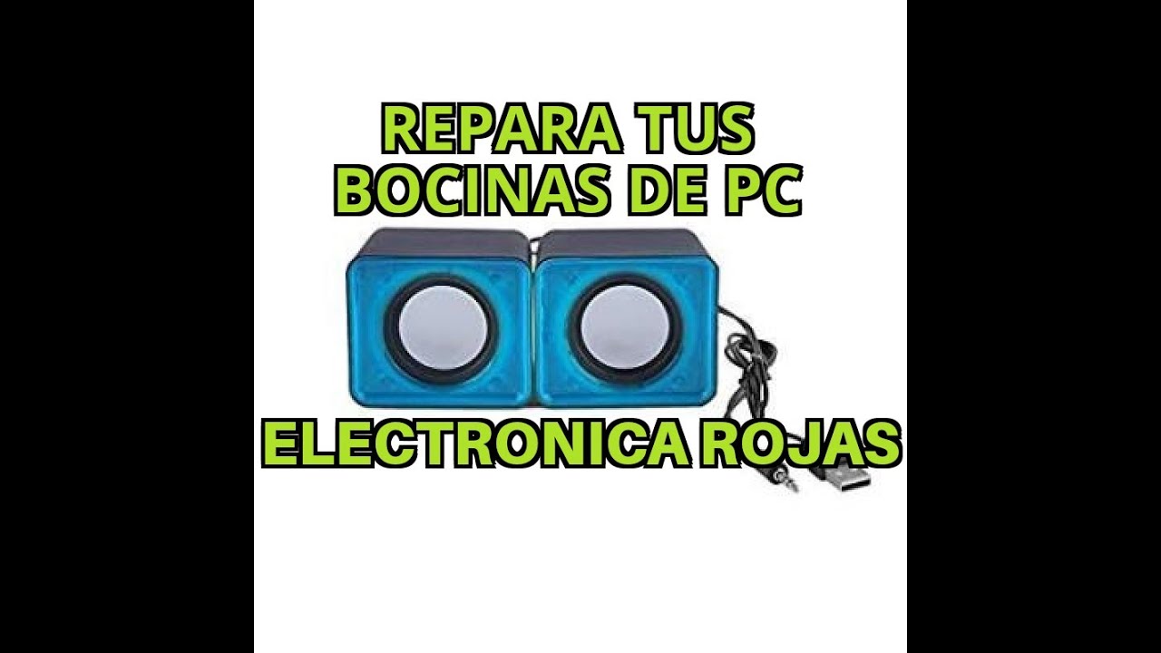 REPARACI&Oacute;N DE BOCINAS DE COMPUTADORA