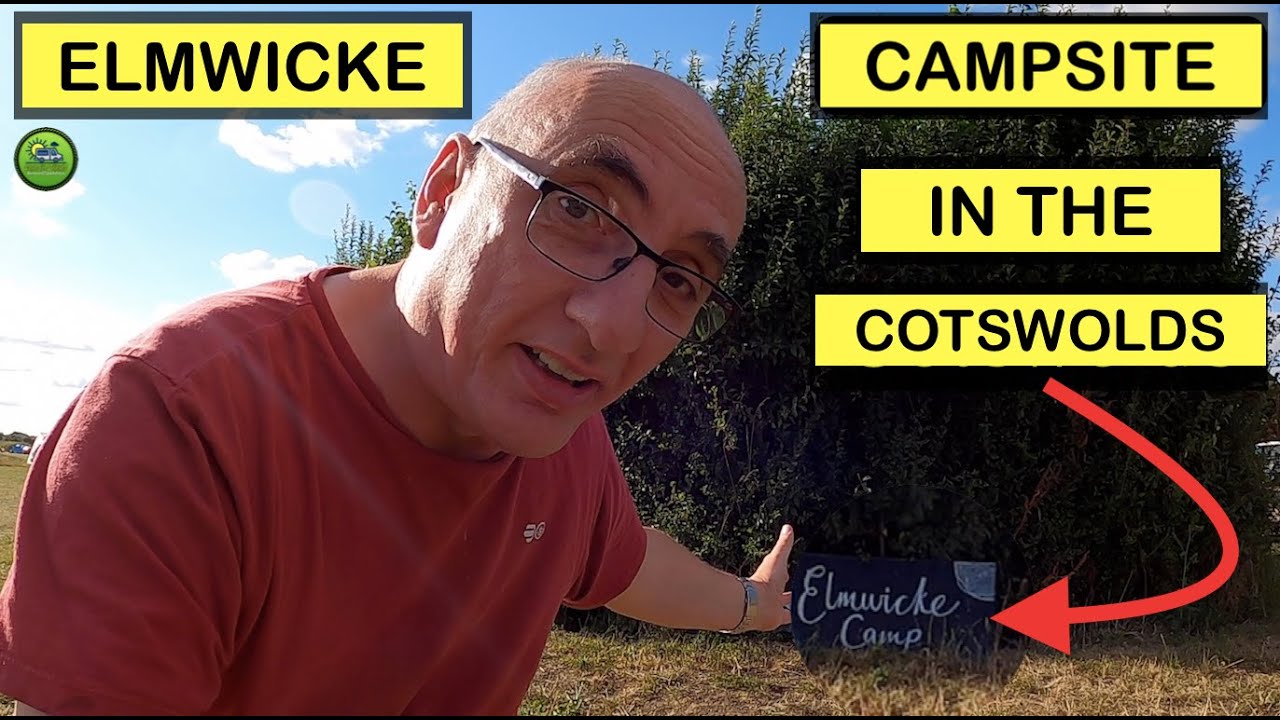 Elmwicke Campsite | CAMPSITE REVIEW | Between Tewkesbury & Cheltenham | In The Cotswolds