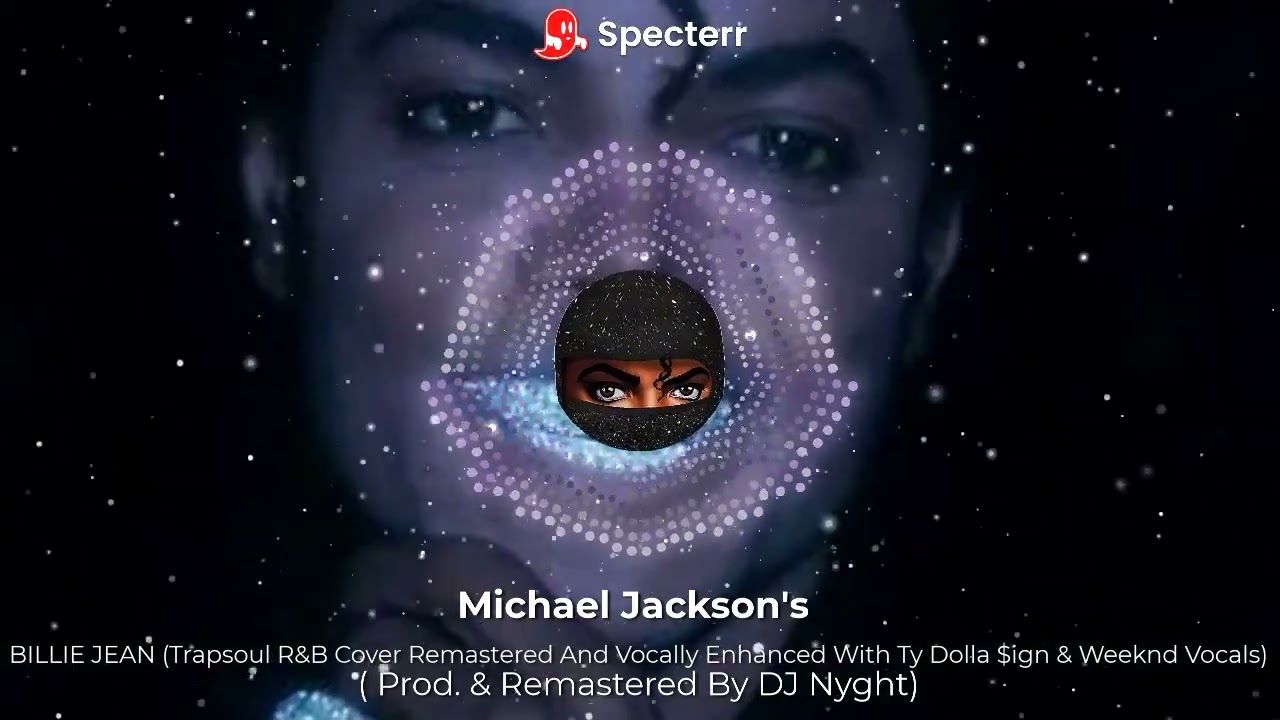Michael Jackson's - Billie Jean (Trapsoul R&b Cover Remastered And Vocally Enhanced)