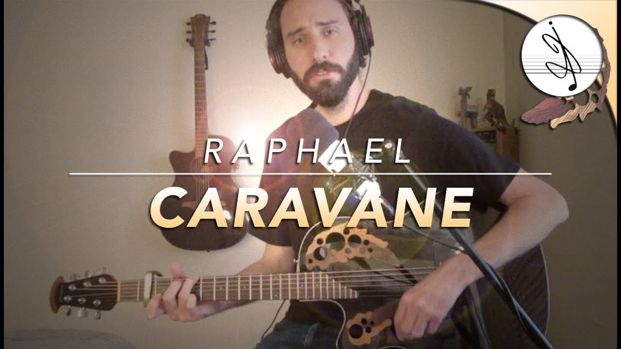 🎼 CARAVANE - Raphael (COVER)