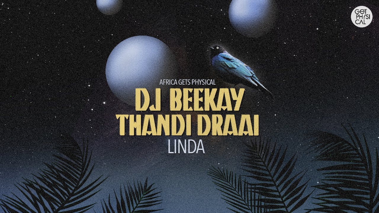 DJ Beekay & Thandi Draai - Linda
