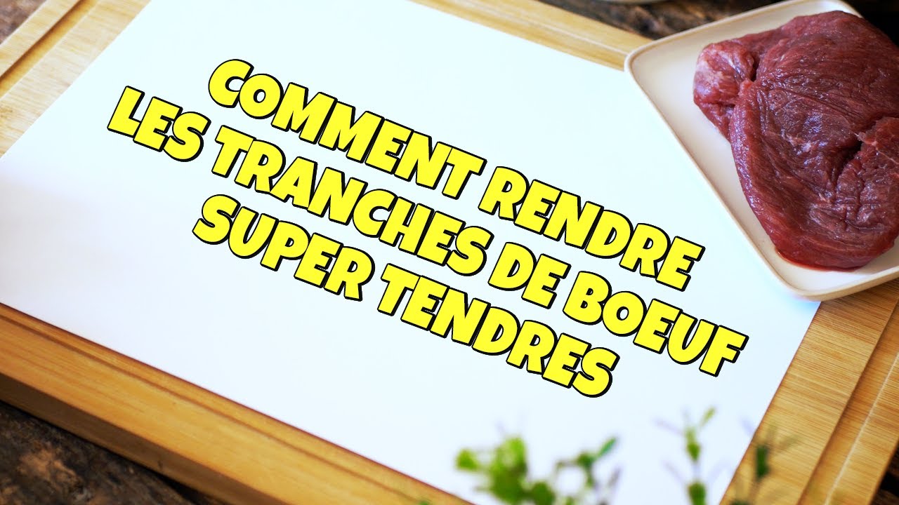 Comment rendre les tranches de bœuf super tendres !!
