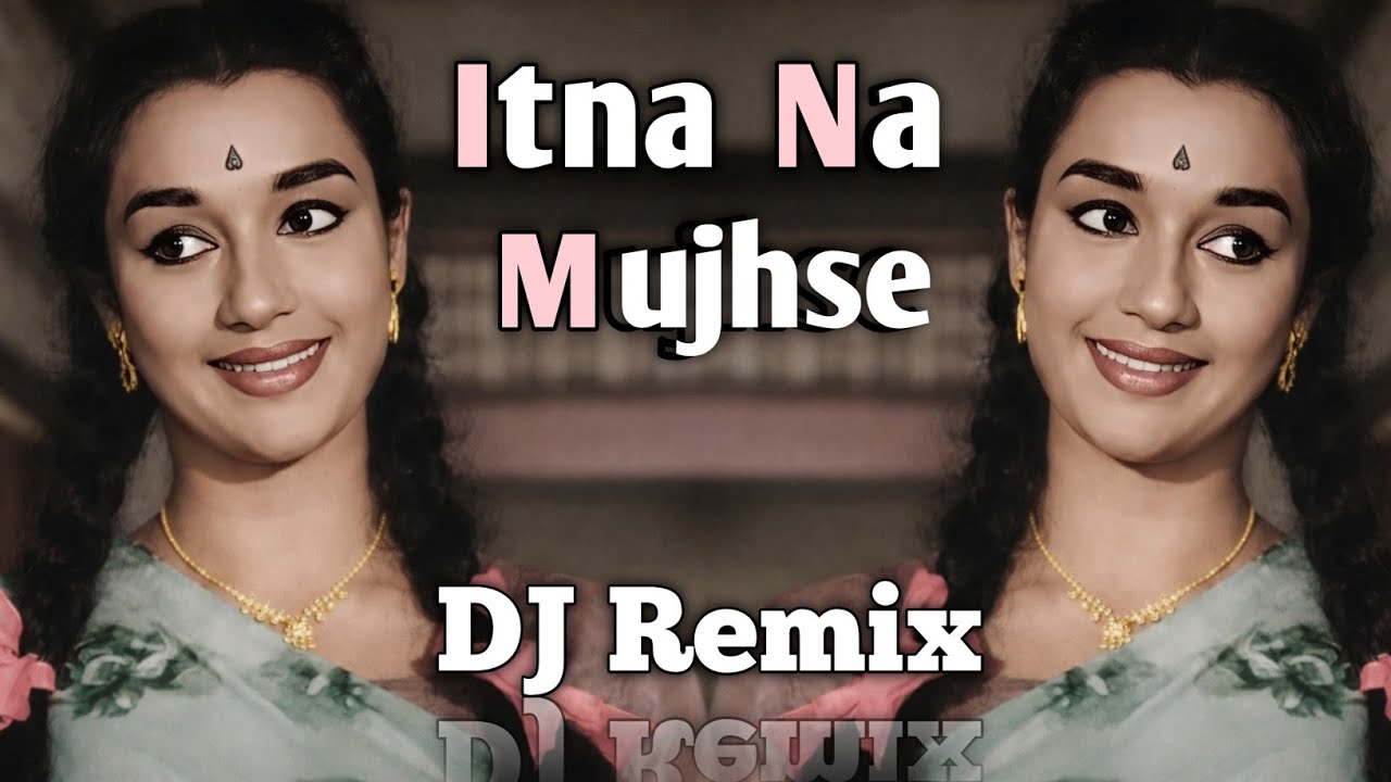 Itna Na Mujhse Tu Pyaar | Hip/Hop | Dj Remix 