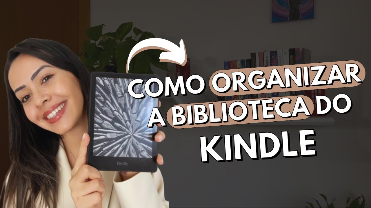 Kindle Paperwhite: Como organizar a biblioteca