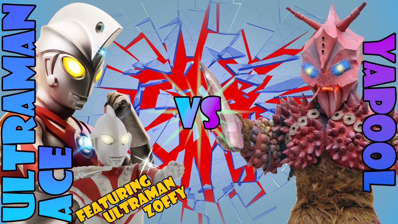 Ultraman Ace vs Yapool
